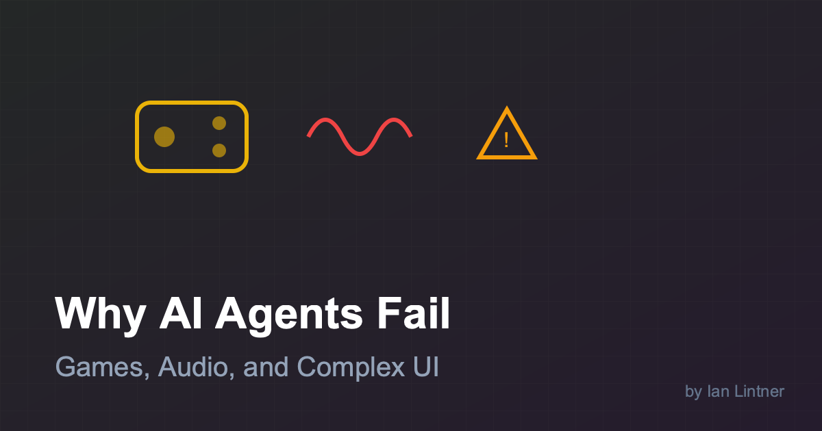 Why AI Agents Fail at Games, Audio, and Complex UI