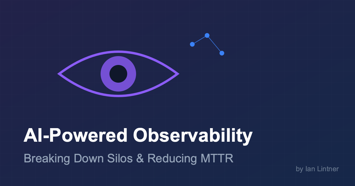 AI-Powered Observability: Breaking Down Silos & Reducing MTTR