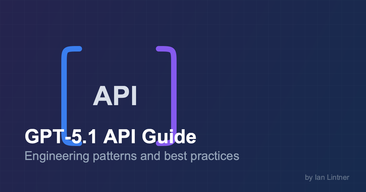 Mastering GPT-5.1 API - A Comprehensive Engineer's Guide