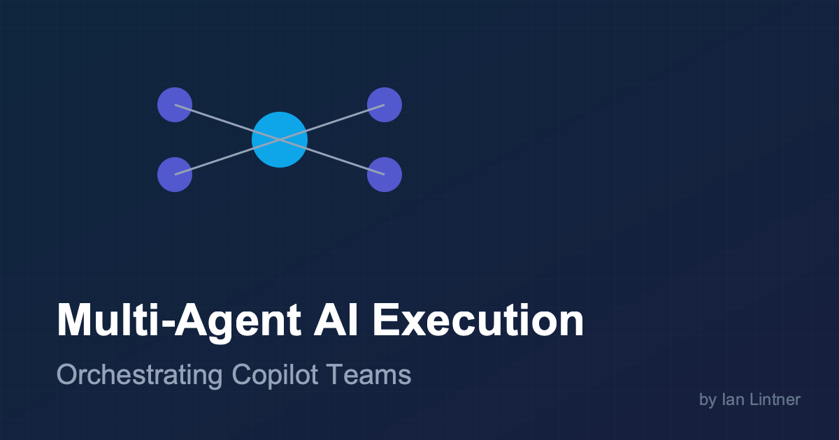 Multi-Agent AI Execution: Orchestrating Copilot Teams